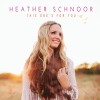 Heather Schnoor – This One’s For You