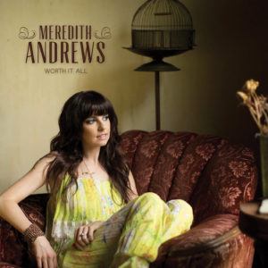 Meredith Andrews – Worth It All Meredith Andrews – Worth It All