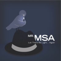mr.MSA to Release Debut Album “Let There Be Light…Again” mr.MSA to Release Debut Album “Let There Be Light…Again”
