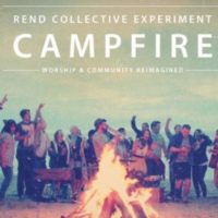 Rend Collective Experiment – Campfire Rend Collective Experiment – Campfire