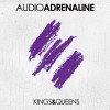 Audio Adrenaline – Kings And Queens