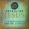 Darlene Zschech – Revealing Jesus Darlene Zschech – Revealing Jesus