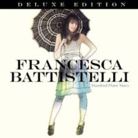 Francesca Battistelli – Hundred More Years: Deluxe Edition Francesca Battistelli – Hundred More Years: Deluxe Edition