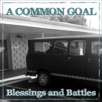 A Common Goal Release “Blessings and Battles” A Common Goal Release “Blessings and Battles”