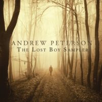 Andrew Peterson – The Lost Boy Sampler Andrew Peterson – The Lost Boy Sampler