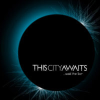This City Awaits – …said the liar This City Awaits – …said the liar
