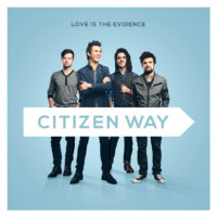 Citizen Way – Love Is The Evidence Citizen Way – Love Is The Evidence