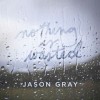 Jason Gray – Nothing Is Wasted EP Jason Gray – Nothing Is Wasted EP