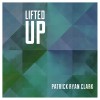 Patrick Ryan Clark – Lifted Up EP Patrick Ryan Clark – Lifted Up EP