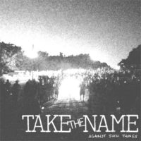 Take the Name – Against Such Things Take the Name – Against Such Things