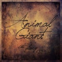 Animal Giant – The Glory EP Animal Giant – The Glory EP