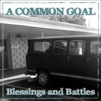 A Common Goal – Blessings and Battles A Common Goal – Blessings and Battles