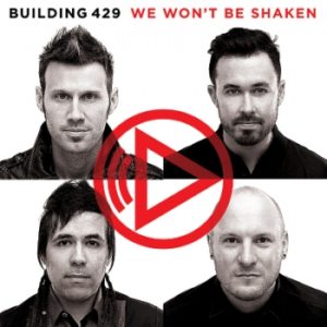 Building 429 – We Won’t Be Shaken Building 429 – We Won’t Be Shaken