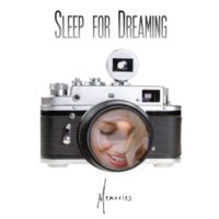Sleep for Dreaming – Memories Sleep for Dreaming – Memories