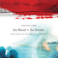 Caroline Cobb – The Blood + The Breath Caroline Cobb – The Blood + The Breath