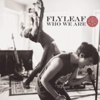 Flyleaf – Who We Are Flyleaf – Who We Are