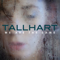 Tallhart – We Are the Same Tallhart – We Are the Same