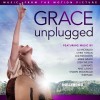 Various Artists – Music from the Motion Picture GRACE Unplugged Various Artists – Music from the Motion Picture GRACE Unplugged