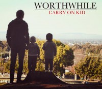 Worthwhile – Carry on Kid Worthwhile – Carry on Kid