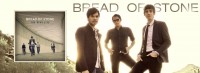 Bread of Stone Release “The Real Life: Deluxe Edition” Bread of Stone Release “The Real Life: Deluxe Edition”