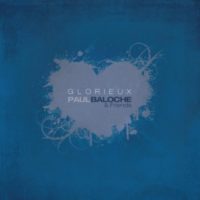 Paul Baloche – Glorieux Paul Baloche – Glorieux