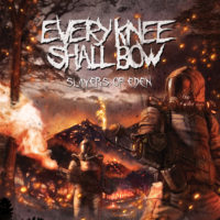 Every Knee Shall Bow – Slayers of Eden Every Knee Shall Bow – Slayers of Eden