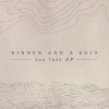 Dinner and a Suit – Too Late EP Dinner and a Suit – Too Late EP