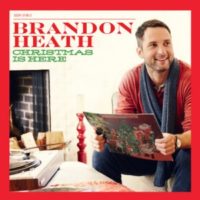 Brandon Heath – Christmas Is Here Brandon Heath – Christmas Is Here