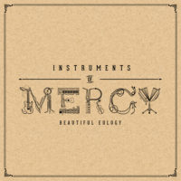 Beautiful Eulogy – Instruments of Mercy Beautiful Eulogy – Instruments of Mercy