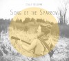 Cally Delorme – Song of the Sparrow Cally Delorme – Song of the Sparrow