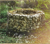 Party or Die! – The Well Party or Die! – The Well