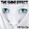 The Shine Effect – With Open Eyes The Shine Effect – With Open Eyes