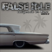 False Idle – California Or Bust EP False Idle – California Or Bust EP
