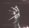 Future of Forestry – The Piano & Strings Sessions Future of Forestry – The Piano & Strings Sessions