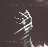 Future of Forestry – The Piano & Strings Sessions Future of Forestry – The Piano & Strings Sessions