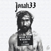 Jonah 33 – Dead Man Walking Jonah 33 – Dead Man Walking
