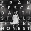 Francesca Battistelli – If We’re Honest (Deluxe Edition) Francesca Battistelli – If We’re Honest (Deluxe Edition)