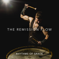 The Remission Flow – Rhythms Of Grace The Remission Flow – Rhythms Of Grace