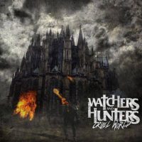 Watchers and Hunters Release “Cruel World” for Name your price on Bandcamp Watchers and Hunters Release “Cruel World” for Name your price on Bandcamp