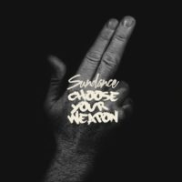 Sundance – Choose Your Weapon (feat. Elias & Sintax The Terrific) Sundance – Choose Your Weapon (feat. Elias & Sintax The Terrific)