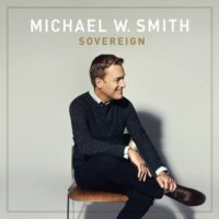 Michael W. Smith – Sovereign Michael W. Smith – Sovereign