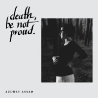 Audrey Assad – Death, Be Not Proud EP Audrey Assad – Death, Be Not Proud EP