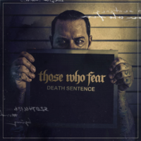 Those Who Fear – Death Sentence Those Who Fear – Death Sentence