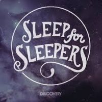 Sleep For Sleepers – Discovery Sleep For Sleepers – Discovery