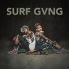 Surf Gvng Releases New Single “Low To The Ground” Surf Gvng Releases New Single “Low To The Ground”