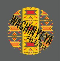 Festival Preview: Wachinyeya Fest Festival Preview: Wachinyeya Fest