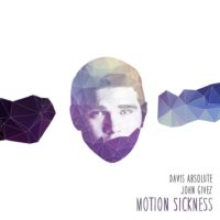 Davis Absolute Releases “Motion Sickness” Davis Absolute Releases “Motion Sickness”