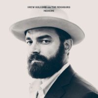 Drew Holcomb and the Neighbors Stream 2 More New Songs Drew Holcomb and the Neighbors Stream 2 More New Songs