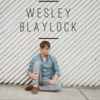 Wesley Blaylock Releases New Singles Wesley Blaylock Releases New Singles