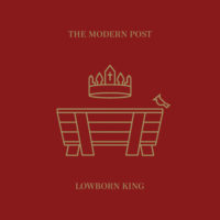 The Modern Post – Lowborn King The Modern Post – Lowborn King